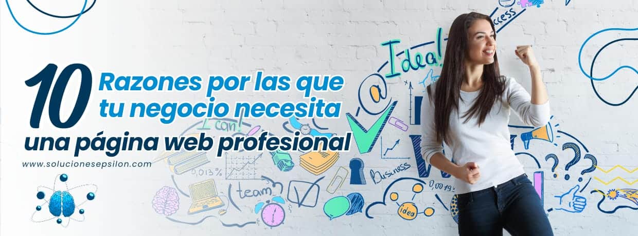 10 Razones por las que tu negocio necesita una página web profesional ...
